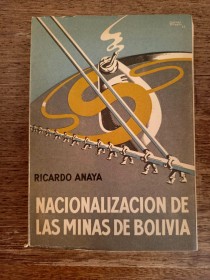 Nacionalización de las minas de Bolivia - ANAYA, RICARDO - Universitaria