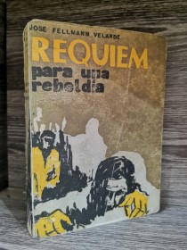 Requiem para una rebeldía FELLMANN VELARDE, JOSÉ - La Paz (1967)