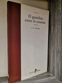 El guardián entre el centeno SALINGER, J. D. - Edhasa