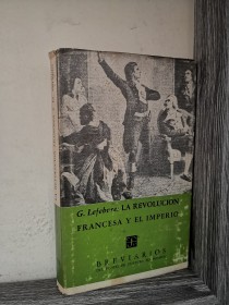 La revolución francesa y el Imperio LEFEBVRE, G. - Fondo de Cultura Económica