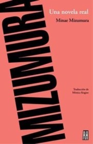 Una novela real MIZUMURA, MINAE – Adriana Hidalgo