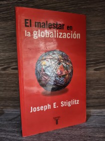 El malestar en la globalización STIGLITZ, JOSEPH - Taurus