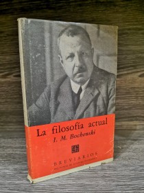 La filosofía actual BOCHENSKI, I. M. - Fondo de Cultura Económica