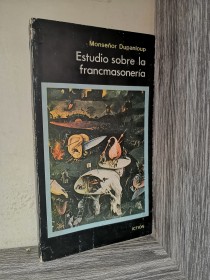 Estudio sobre la francmasonería DUPANLOUP, MONSEÑOR - Iction