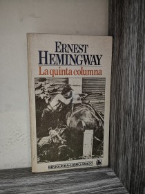La quinta columna HEMINGWAY, ERNEST - Bruguera