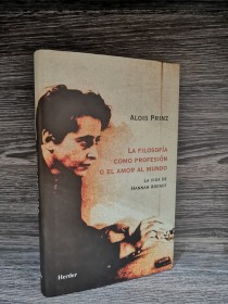 La filosofía como profesión o el amor al mundo PRINZ, ALOIS - Herder
