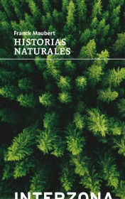 Historias naturales MAUBERT, FRANCK - Interzona