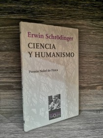 Ciencia y humanismo SCHRÖDINGER, ERWIN - Tusquets