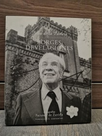 Borges: develaciones DELLA PAOLERA, FÉLIX - Fundación Constantini