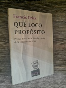 Qué loco propósito. Descubrimiento del ADN CRICK, FRANCIS - Tusquets