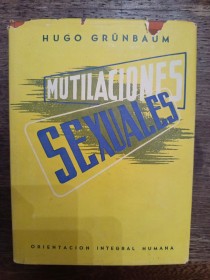 Mutilaciones sexuales GRUNBAUM, HUGO - Orientación Integral Humana 