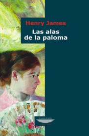 Las alas de la paloma JAMES, HENRY – El cuenco de plata