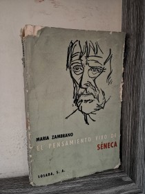 El pensamiento vivo de Séneca ZAMBRANO, MARÍA - Losada
