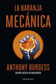 La naranja mecánica (60 aniversario) BURGUESS, ANTHONY – Minotauro