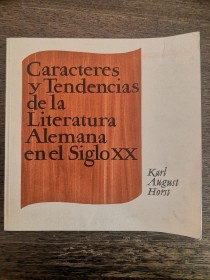 Caracteres y tendencias de la Literatura Alemana en el Siglo XX HORST, KARL AUGUST