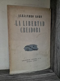 La libertad creadora KORN, ALEJANDRO - Losada