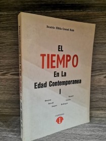 El tiempo en la Edad Contemporánea (Tomo I) GRAND RUIZ, BEATRIZ HILDA - Clepsidra