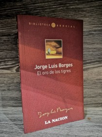 El oro de los tigres BORGES, JORGE LUIS - La Nación