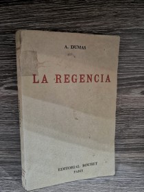 La regencia DUMAS, ALEJANDRO - Bouret