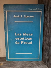 Las ideas estéticas de Freud SPECTOR, JACK - Timerman Editores