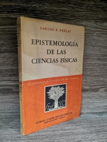 Epistemología de las ciencias físicas PRELAT, CARLOS - Espasa-Calpe