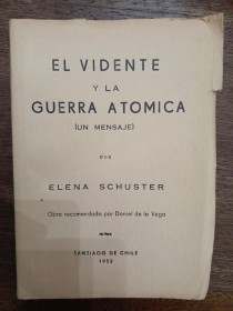 El vidente y la Guerra atómica SCHUSTER, ELENA - Santiago de Chile 