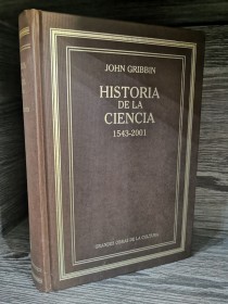 Historia de la ciencia (1543-2001) GRIBBIN, JOHN - Grandes Obras de la Cultura