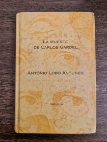 La muerte de Carlos Gardel LOBO ANTUNES, ANTONIO - Siruela