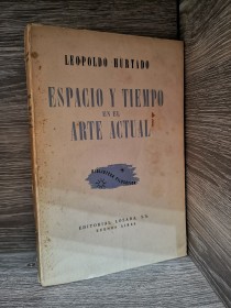 Espacio y tiempo en el arte actual HURTADO, LEOPOLDO - Losada