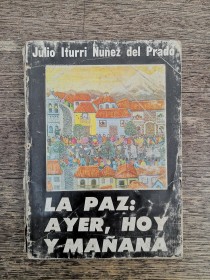 La Paz: Ayer, hoy y mañana ITURRI NUÑEZ DEL PRADO, JULIO - Última hora (1980)