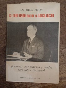 El comunismo frente al liberalismo PINAY, ANTOINE - Foro de la Libre Empresa