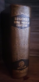 Obras poéticas completas. LUGONES, LEOPOLDO – Aguilar