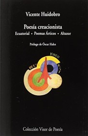 Poesía creacionista HUIDOBRO, VICENTE – Visor