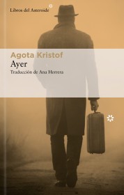 Ayer KRISTOF, AGOTA - Libros del Asteroide