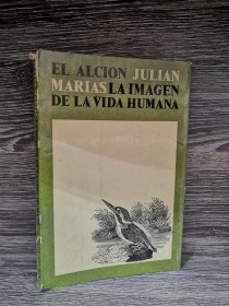 La imagen de la vida humana MARÍAS, JULIÁN - El Alción