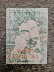 Que se rinda su abuela, carajo! Vida de Eduardo Avaroa BAPTISTA GUMUCIO, MARIANO