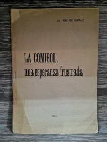 La Comibol, una esperanza frustrada RUIZ GONZALEZ, RENÉ - Folletos bolivianos