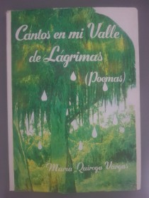 Cantos en mi Valle de lágrimas - Quiroga Vargas, María - Canelas