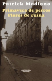 Primavera de perros / Flores de ruina MODIANO, PATRICK – El cuenco de plata