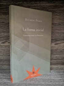 La forma inicial PIGLIA, RICARDO - Eterna Cadencia
