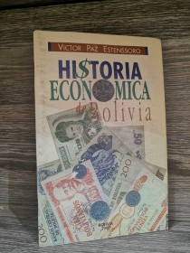 Historia económica de Bolivia PAZ ESTENSSORO, VÍCTOR - Fondo editorial de Diputados