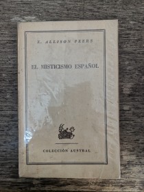 El misticismo español ALLISON PEERS, E. - Austral