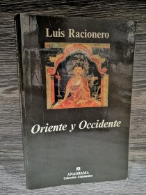 Oriente y occidente RACIONERO, LUIS - Anagrama