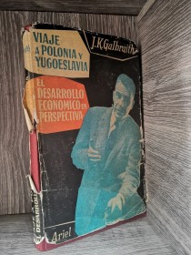 Viaje a Polonia y Yugoslavia GALBRAITH, J. K.  - Ariel