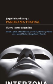 Panorama teatral DUBATTI, JORGE – Interzona