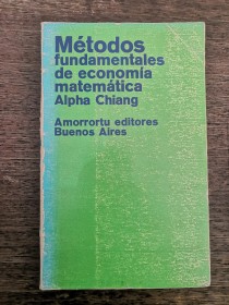 Métodos fundamentales de economía matemática CHIANG, ALPHA - Amorrortu