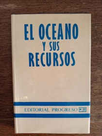 El oceano y sus recursos - Editorial Progreso