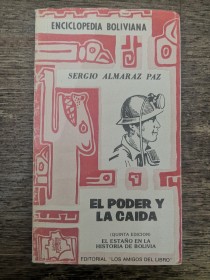 El poder y la caída ALMARAZ PAZ, SERGIO - Los Amigos del Libro