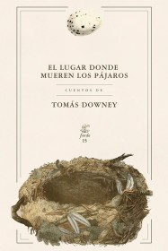 El lugar donde mueren los pajaros DOWNEY, TOMÁS - Fiordo