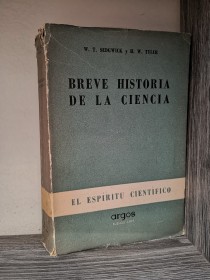 Breve historia de la ciencia SEDGWICK, W. - TYLER, H. - Argos